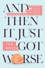 AND THEN IT JUST GOT WORSE von Ted Royer. Illustration: ein orangefarbener Schwimmring mit Schnüren.