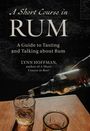 Lynn Hoffman: Short Course in Rum, Buch