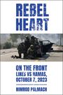 "REBEL HEART. ON THE FRONT LINES VS HAMAS, OCTOBER 7, 2023. NIMROD PALMACH." Soldaten hinter einem Auto in einer Kampfszene.