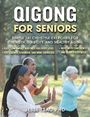 „QIGONG FOR SENIORS“ oben, „JESSE TSAO PHD“ unten. Drei Personen üben entspannt Tai Chi im Freien.