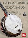 Rob Mackillop: Classical Studies for Tenor Banjo, Buch