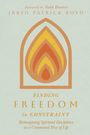 Jared Patrick Boyd: Finding Freedom in Constraint: Reimagining Spiritual Disciplines as a Communal Way of Life, Buch