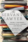 Robert F Cochran: The Servant Lawyer, Buch