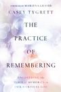 Casey Tygrett: The Practice of Remembering, Buch