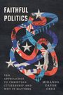 Miranda Zapor Cruz: Faithful Politics, Buch