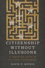 David T. Koyzis: Citizenship Without Illusions, Buch