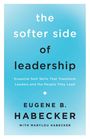 Gene Habecker: The Softer Side of Leadership, Buch