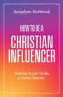 "HOW TO BE A CHRISTIAN INFLUENCER" in Weiß, Autorin Jacqulyne Horbrook. Hintergrund in Orange und Pink.