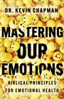 Kevin Chapman: Mastering Our Emotions, Buch