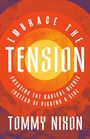 EMBRACE THE TENSION. Choosing the radical middle instead of picking a side. TOMMY NIXON. Rote und gelbe Kreise.