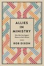 Rob Dixon: Allies in Ministry, Buch