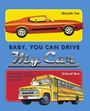 Text: "Muscle Car", "BABY, YOU CAN DRIVE My Car", "A ROCKIN' RIDE THROUGH THINGS THAT ROLL", "School Bus". Illustration.