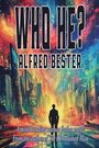 Alfred Bester: Who He?, Buch