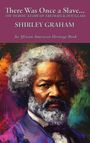 Shirley Graham: There Was Once a Slave..., Buch