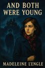Madeleine L'Engle: And Both Were Young, Buch