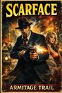 „SCARFACE, ARMITAGE TRAIL“: Illustration eines Mannes mit Waffe, Frau im roten Kleid, nächtliche Straßenszene.