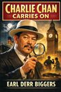 "CHARLIE CHAN CARRIES ON" und "EARL DERR BIGGERS" stehen prominent. Detektiv in Anzug mit Lupe, Big Ben im Hintergrund.