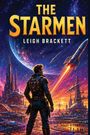 "The Starmen" und "Leigh Brackett" in einer Sci-Fi Illustration. Ein Astronaut blickt auf futuristische Stadt und Raketen.