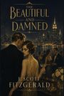 „The Beautiful and Damned“, F. Scott Fitzgerald. Zwei elegant gekleidete Menschen bei einer Party mit Skyline im Hintergrund.