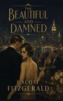 Text: "The Beautiful and Damned" und "F. Scott Fitzgerald". Illustration: Paar auf einer eleganten Party, Stadt im Hintergrund.