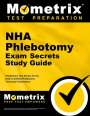 : Nha Phlebotomy Exam Secrets Study Guide: Phlebotomy Test Review for the Nha's Certified Phlebotomy Technician Examination, Buch