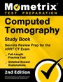 : Computed Tomography Study Book - Secrets Review Prep for the Arrt CT Exam, Full-Length Practice Test, Detailed Answer Explanations, Buch