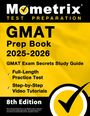 : GMAT Prep Book 2025-2026 - GMAT Exam Secrets Study Guide, Full-Length Practice Test, Step-By-Step Video Tutorials, Buch