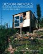Text: "Design Radicals: Building Counterculture in the Bay Area." Eine Hütte auf einem bewaldeten Hang mit zwei Menschen.