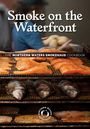 Northern Waters Smokehaus: Smoke on the Waterfront: The Northern Waters Smokehaus Cookbook, Buch
