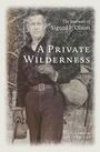 Sigurd F Olson: A Private Wilderness, Buch