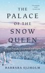 Barbara Sjoholm: The Palace of the Snow Queen, Buch