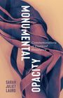 Sarah Juliet Lauro: Monumental Opacity, Buch