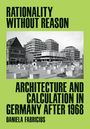 "Rationality Without Reason: Architecture and Calculation in Germany After 1968" von Daniela Fabricius. Schwarz-weißes Gebäude.