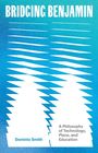 Text: "Bridging Benjamin", "Dominic Smith", "A Philosophy of Technology, Place, and Education". Blaue geometrische Muster.