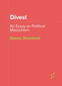 Divest: An Essay on Political Masochism. Steven Swarbrick. Roter Hintergrund mit kleinem, grünen Logo rechts unten.