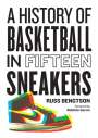 Russ Bengtson: History of Basketball in Fifteen Sneakers, Buch