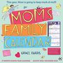 Grace Farris: Mom's Family Wall Calendar 2024-2025, KAL