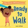 Lee Wildish: My First Milestones: Ready to Walk, Buch