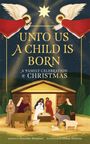 "UNTO US A CHILD IS BORN" oben, "A Family Celebration of Christmas" darunter. Illustration einer Krippenszene mit Engeln.