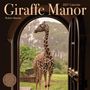 Robin D. Moore: Giraffe Manor Wall Calendar 2027, KAL