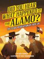 Katie Kennedy: Did You Hear What Happened at the Alamo?, Buch