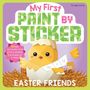 "My First Paint by Sticker: 10 big pictures for little hands, 1 sticker at a time! Easter Friends." Illustration: Küken im Nest.