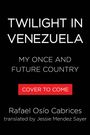Text: "Twilight in Venezuela: My Once and Future Country", "Cover to Come", Rafael Osío Cabrices, translated by Jessie Mendez Sayer. Schwarzer Hintergrund.