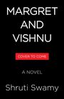 "Margret and Vishnu" und "A Novel" in Weiß. Roter Kasten: "Cover to Come". Autor: Shruti Swamy. Schwarzer Hintergrund.