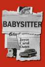 Joyce Carol Oates: Babysitter, Buch
