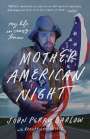 John Perry Barlow: Mother American Night: My Life in Crazy Times, Buch
