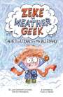 Joan Axelrod-Contrada: Zeke the Weather Geek: There's a Lizard in My Blizzard, Buch