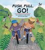 „PUSH, PULL, GO! THE SCIENCE OF HOW FORCE AND MOTION WORK“. Zwei Kinder fahren lachend Fahrrad auf einem Weg.
