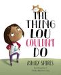 Ashley Spires: Spires, A: Thing Lou Couldn't Do, Buch