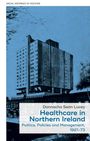 Donnacha Seán Lucey: Healthcare in Northern Ireland, 1921-73, Buch